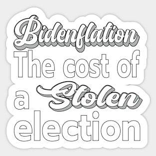 INFLATION BIDENFLATION SHIRT, STICKERS, AND MORE Sticker